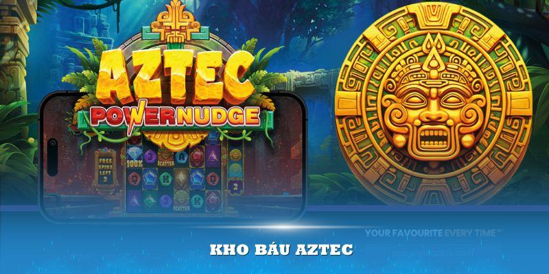 Kho báu Aztec - Trải nghiệm sự hấp dẫn trong từng lượt quay