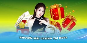 Khuyến Mãi Casino Tại HB88 - Cơ Hội Nhận Thưởng Hấp Dẫn