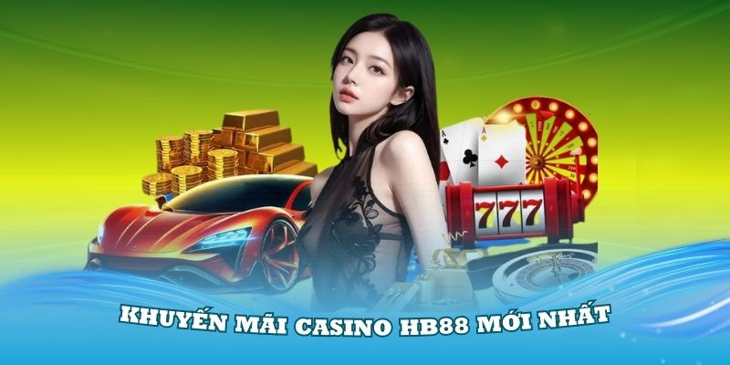 Giới thiệu về chương trình khuyến mãi casino HB88 mới nhất